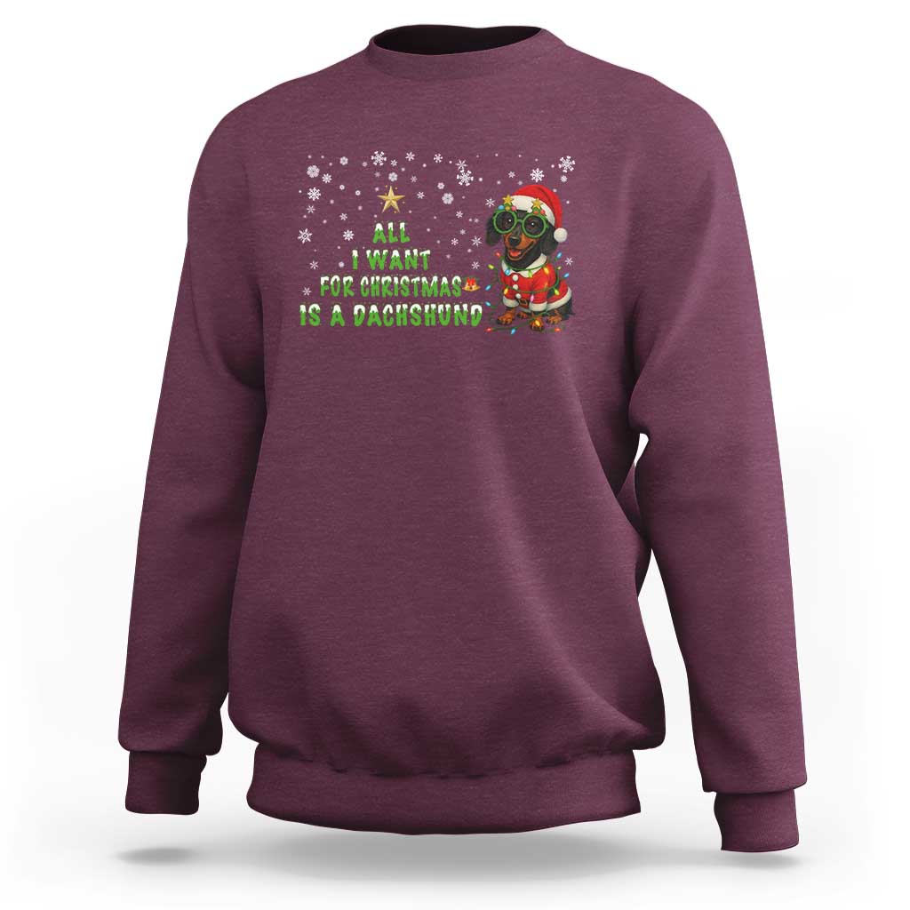 Christmas Dachshund Sweatshirt All I Want For Christmas Is A Dachshund - Wonder Print Shop