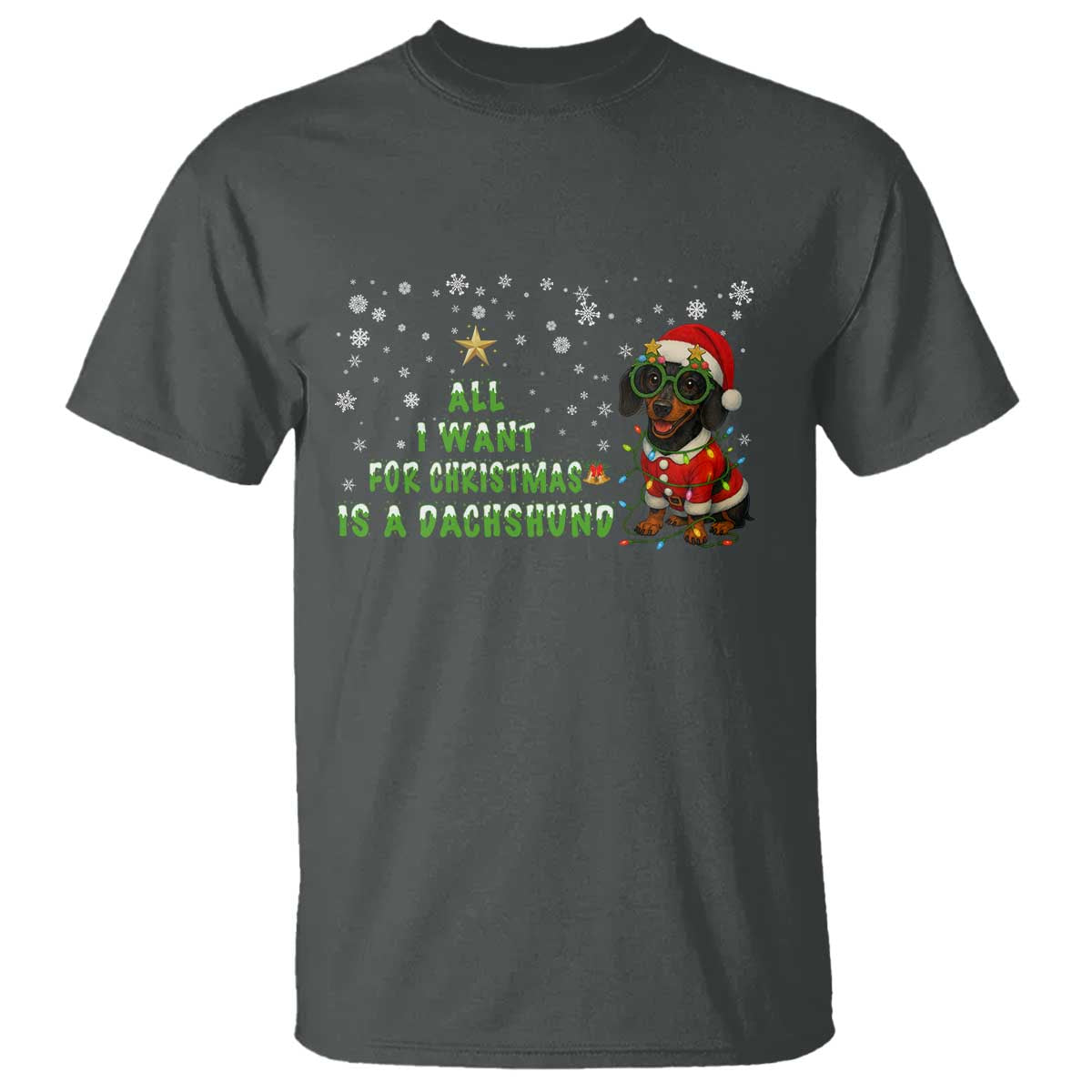 Christmas Dachshund T Shirt All I Want For Christmas Is A Dachshund - Wonder Print Shop