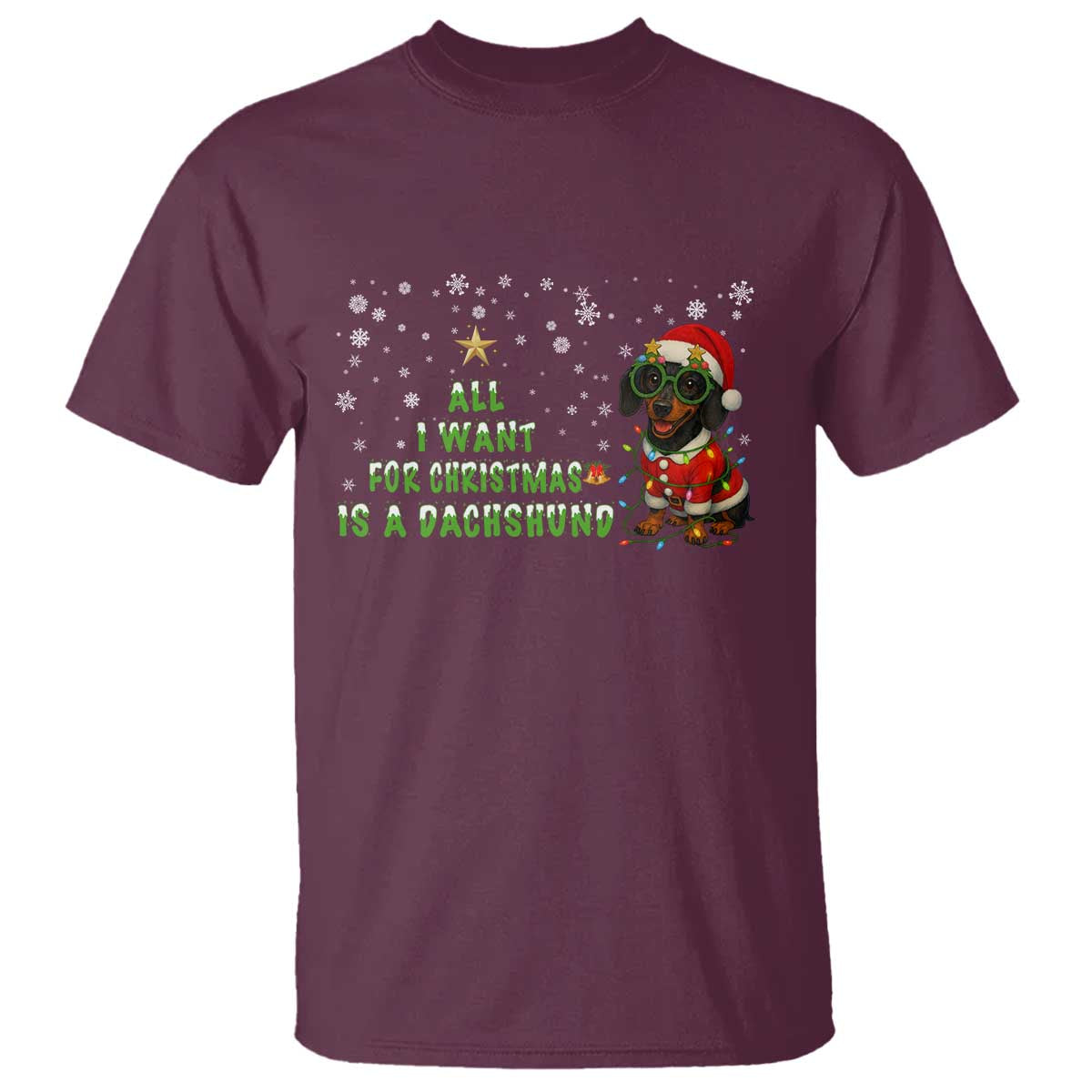 Christmas Dachshund T Shirt All I Want For Christmas Is A Dachshund - Wonder Print Shop