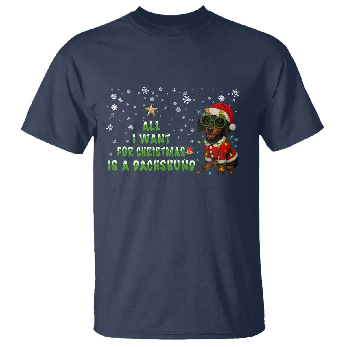 Christmas Dachshund T Shirt All I Want For Christmas Is A Dachshund - Wonder Print Shop