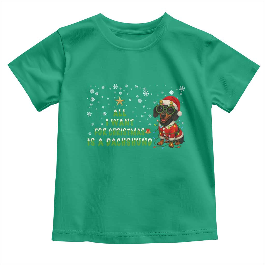 Christmas Dachshund Toddler T Shirt All I Want For Christmas Is A Dachshund - Wonder Print Shop