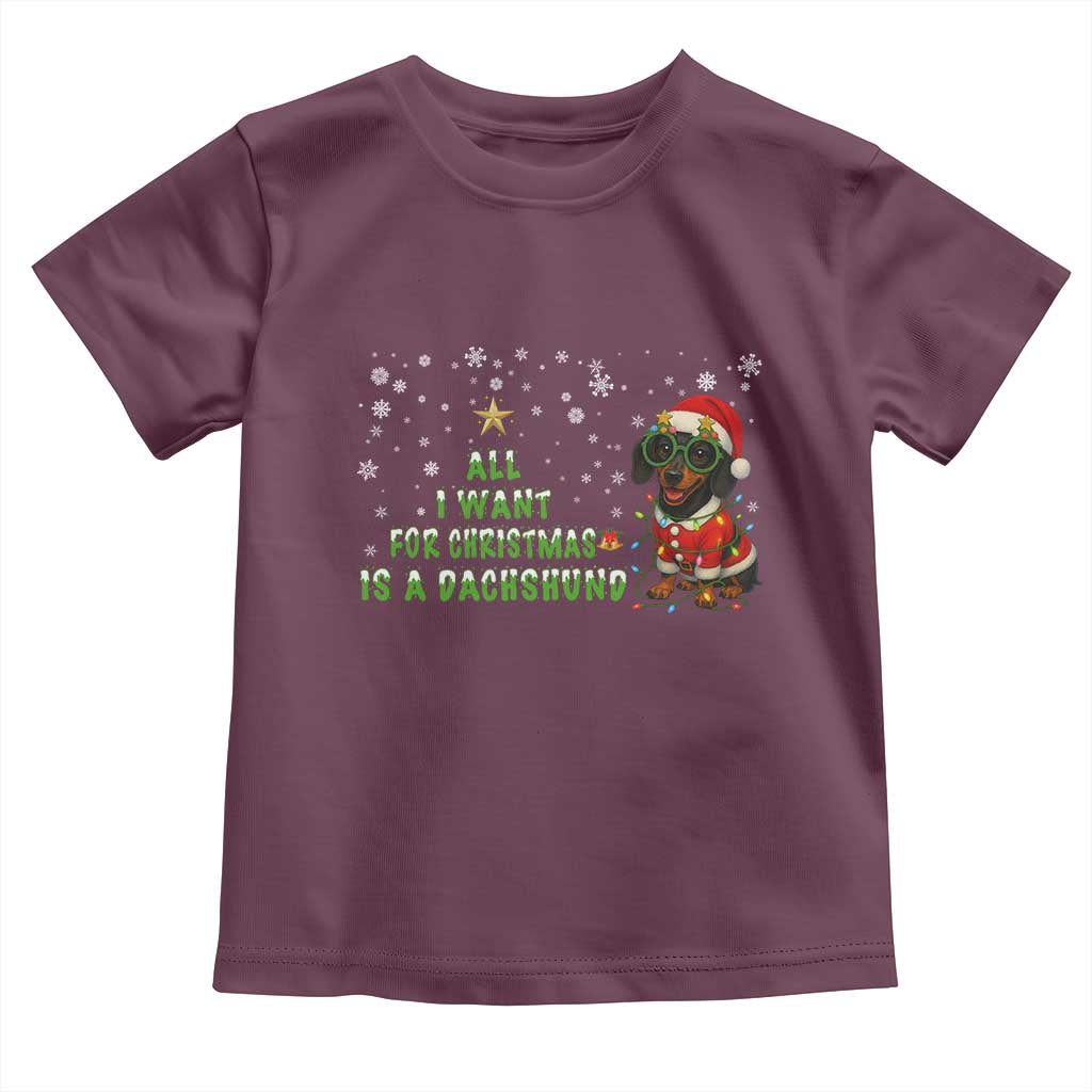 Christmas Dachshund Toddler T Shirt All I Want For Christmas Is A Dachshund - Wonder Print Shop