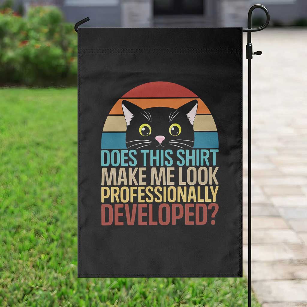 Vintage Black Cat Garden Flag Does This Shirt Make Me Look Professionally Developed