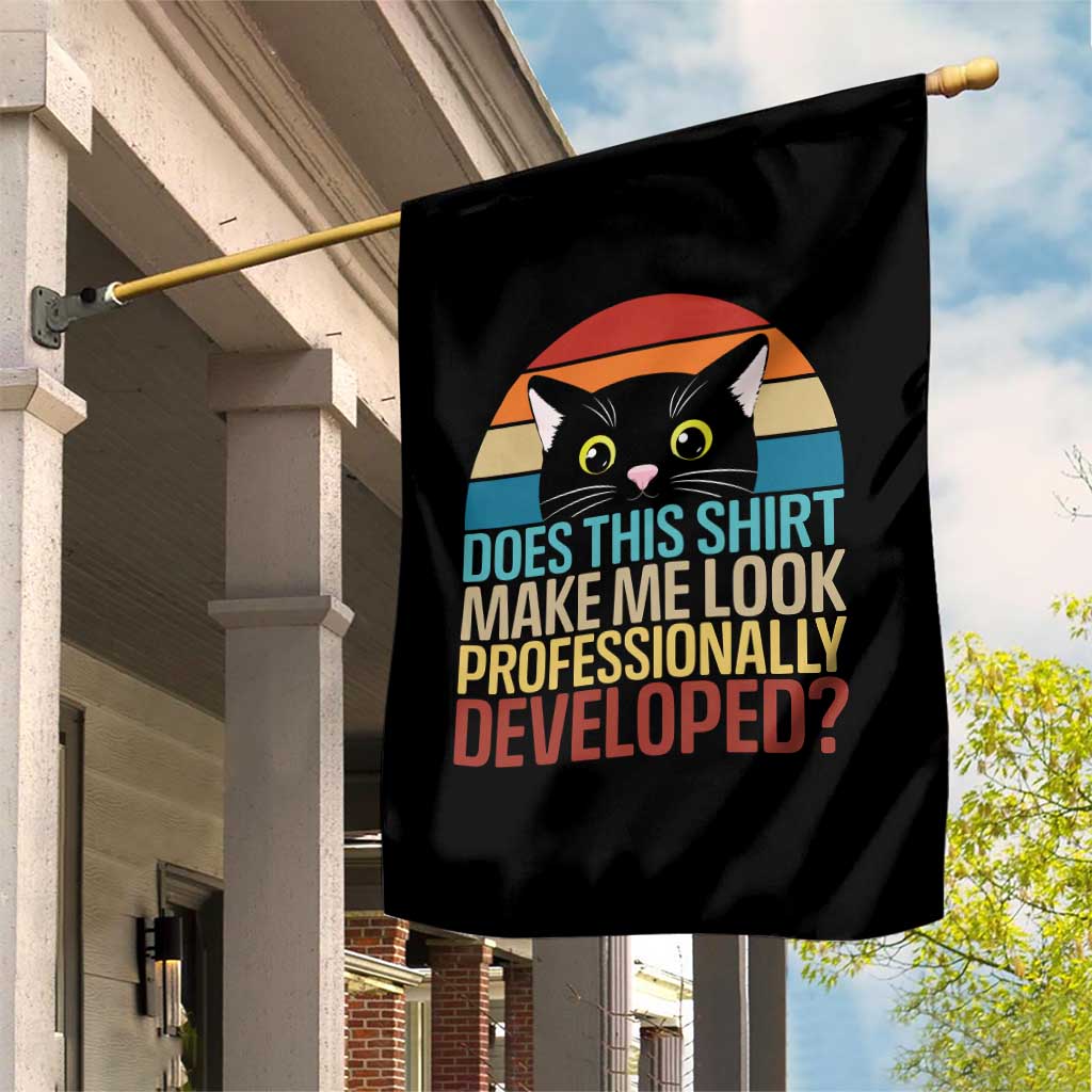 Vintage Black Cat Garden Flag Does This Shirt Make Me Look Professionally Developed
