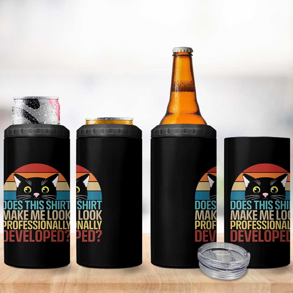 Vintage Black Cat 4 in 1 Can Cooler Tumbler Does This Shirt Make Me Look Professionally Developed