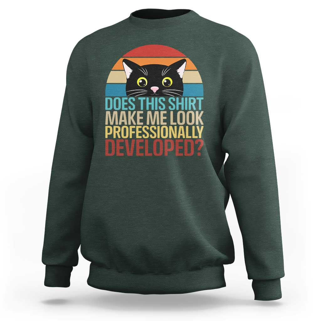 Vintage Black Cat Sweatshirt Does This Shirt Make Me Look Professionally Developed