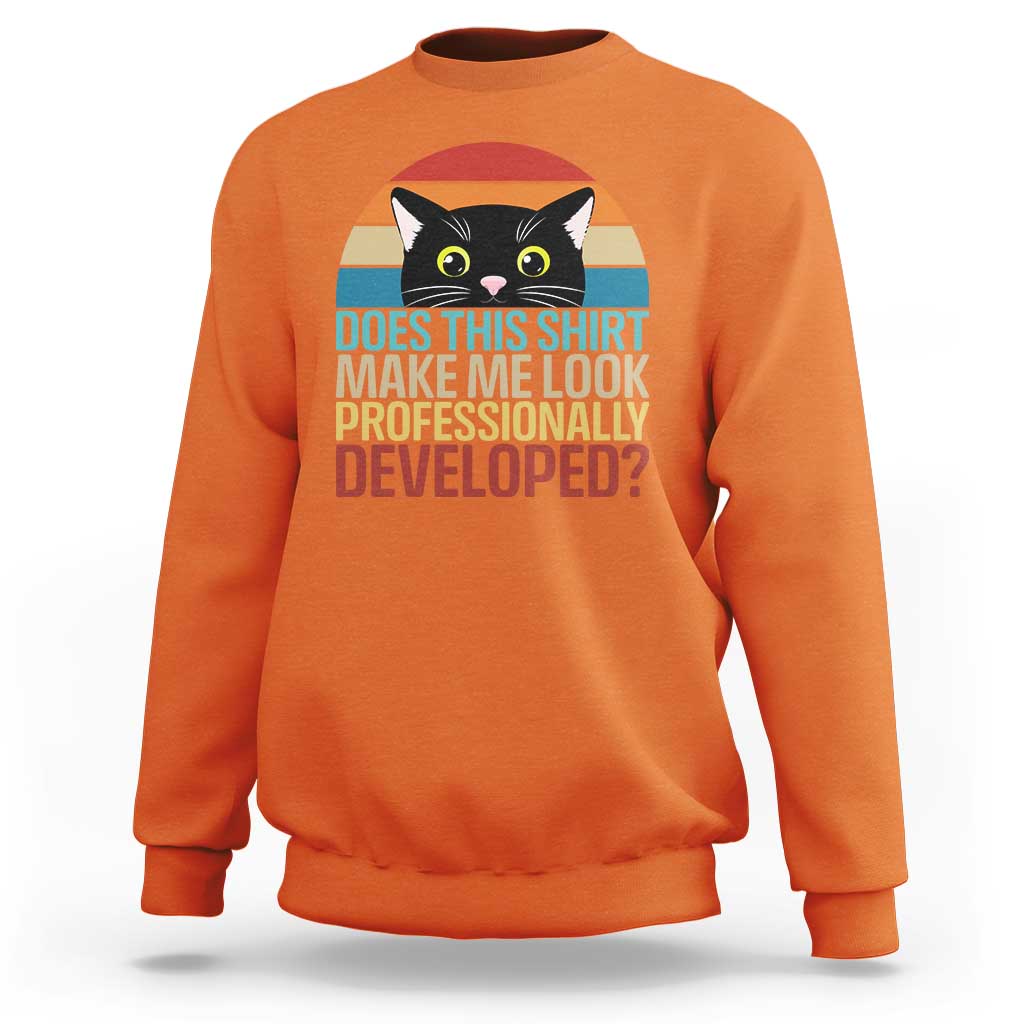 Vintage Black Cat Sweatshirt Does This Shirt Make Me Look Professionally Developed