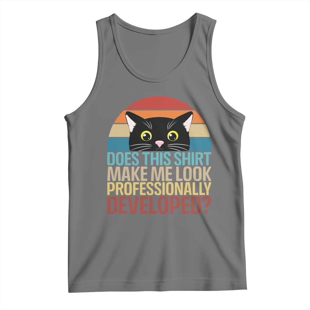 Vintage Black Cat Tank Top Does This Shirt Make Me Look Professionally Developed