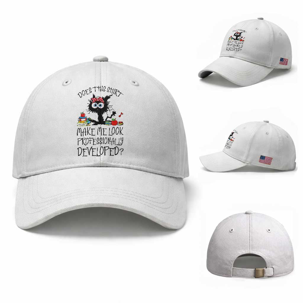 Funny Teacher Black Cat Baseball Cap Does This Shirt Make Me Look Professionally Developed
