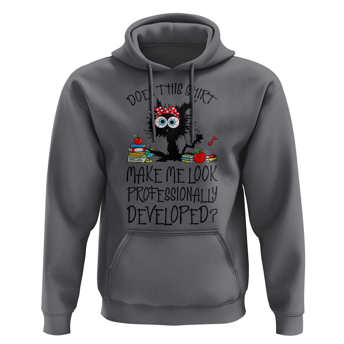 Funny Teacher Black Cat Hoodie Does This Shirt Make Me Look Professionally Developed