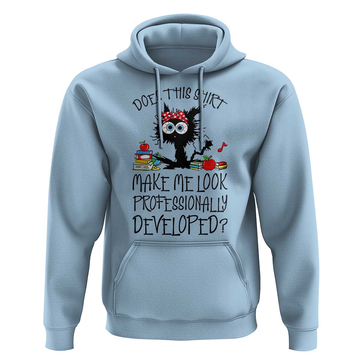 Funny Teacher Black Cat Hoodie Does This Shirt Make Me Look Professionally Developed
