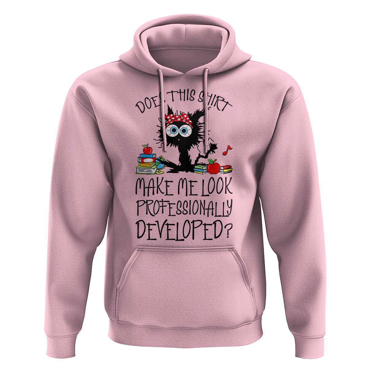 Funny Teacher Black Cat Hoodie Does This Shirt Make Me Look Professionally Developed