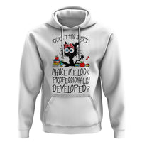 Funny Teacher Black Cat Hoodie Does This Shirt Make Me Look Professionally Developed