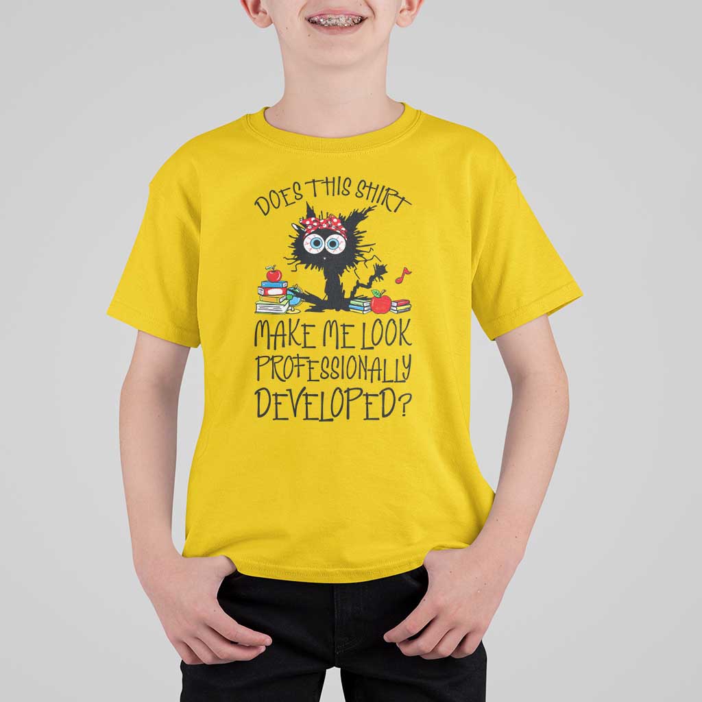 Funny Teacher Black Cat T Shirt For Kid Does This Shirt Make Me Look Professionally Developed
