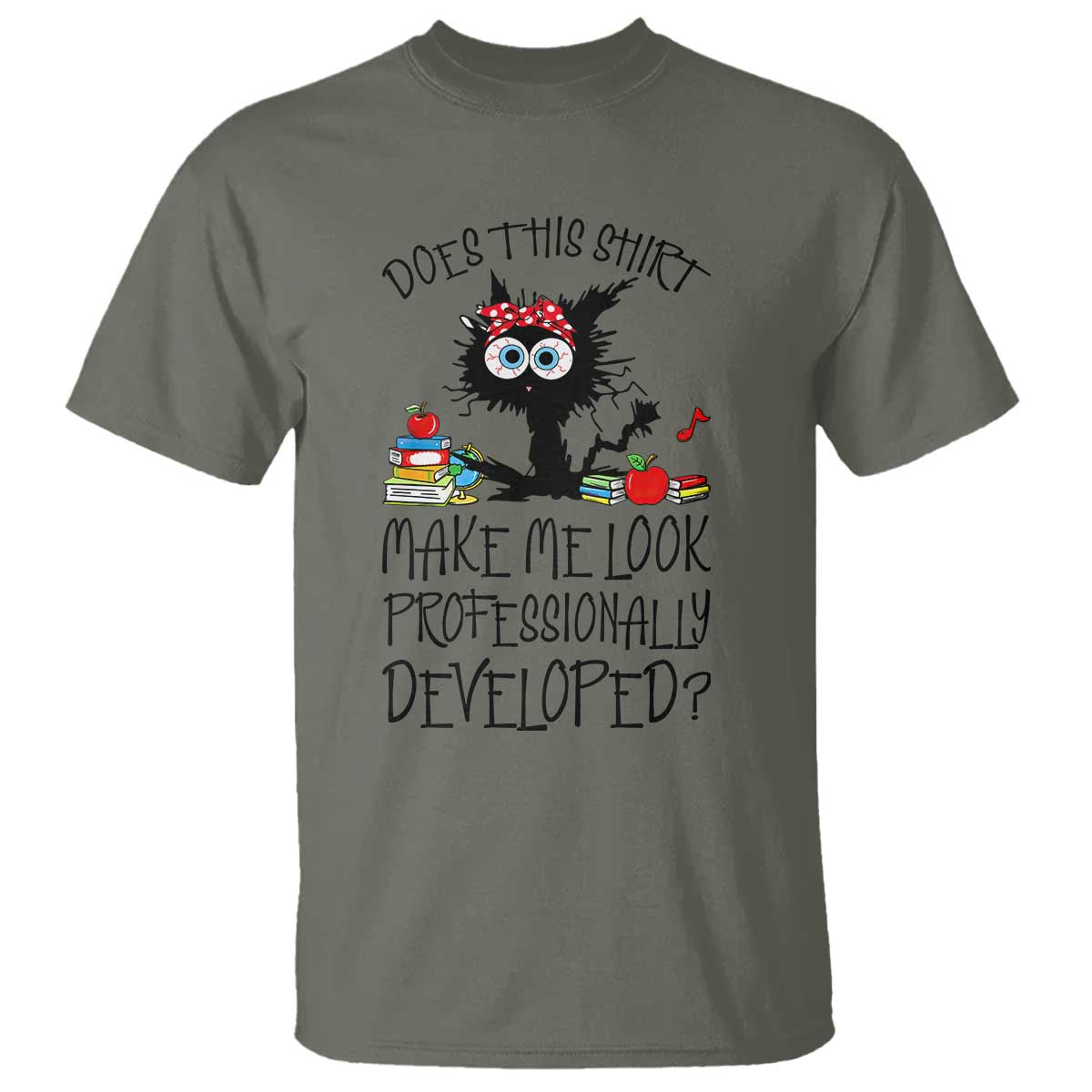 Funny Teacher Black Cat T Shirt Does This Shirt Make Me Look Professionally Developed