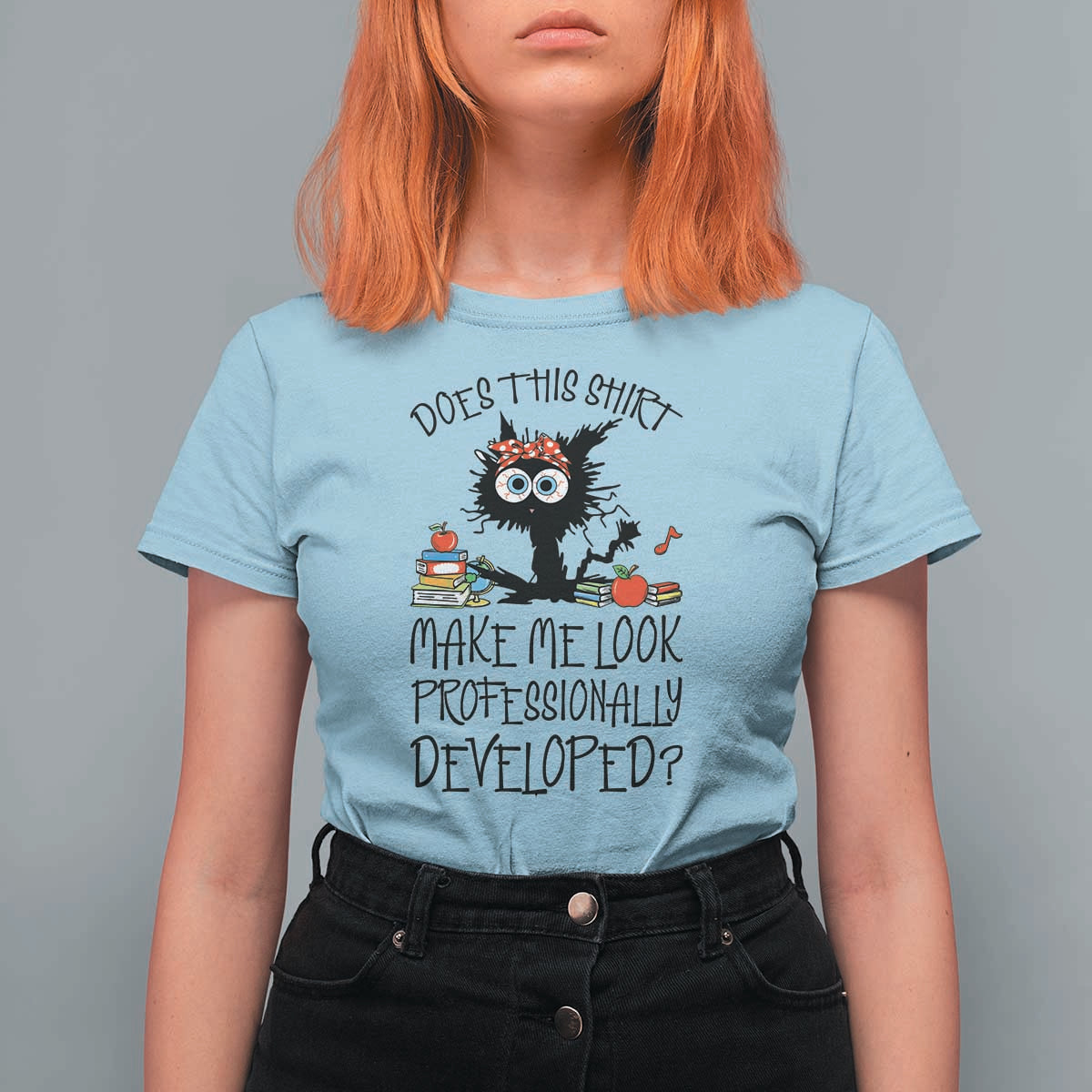 Funny Teacher Black Cat T Shirt For Women Does This Shirt Make Me Look Professionally Developed