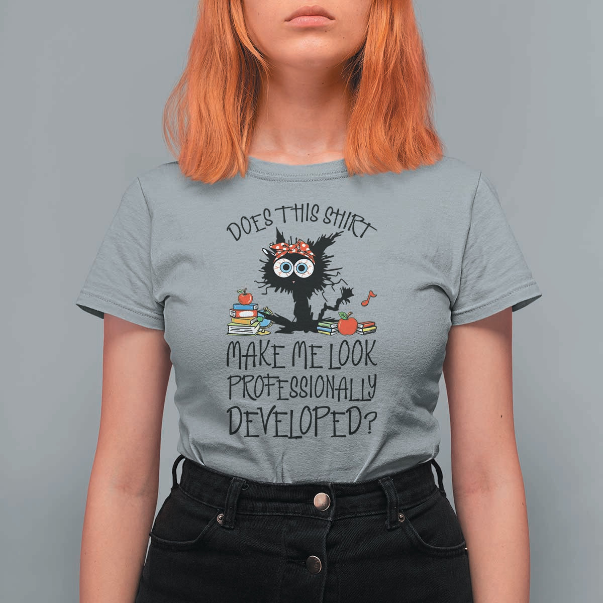 Funny Teacher Black Cat T Shirt For Women Does This Shirt Make Me Look Professionally Developed