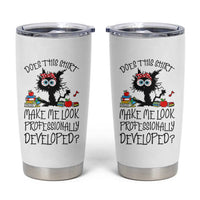 Funny Teacher Black Cat Tumbler Cup Does This Shirt Make Me Look Professionally Developed