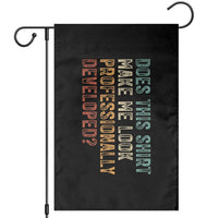 Does This Make Me Look Professionally Developed Garden Flag Funny Sarcastic