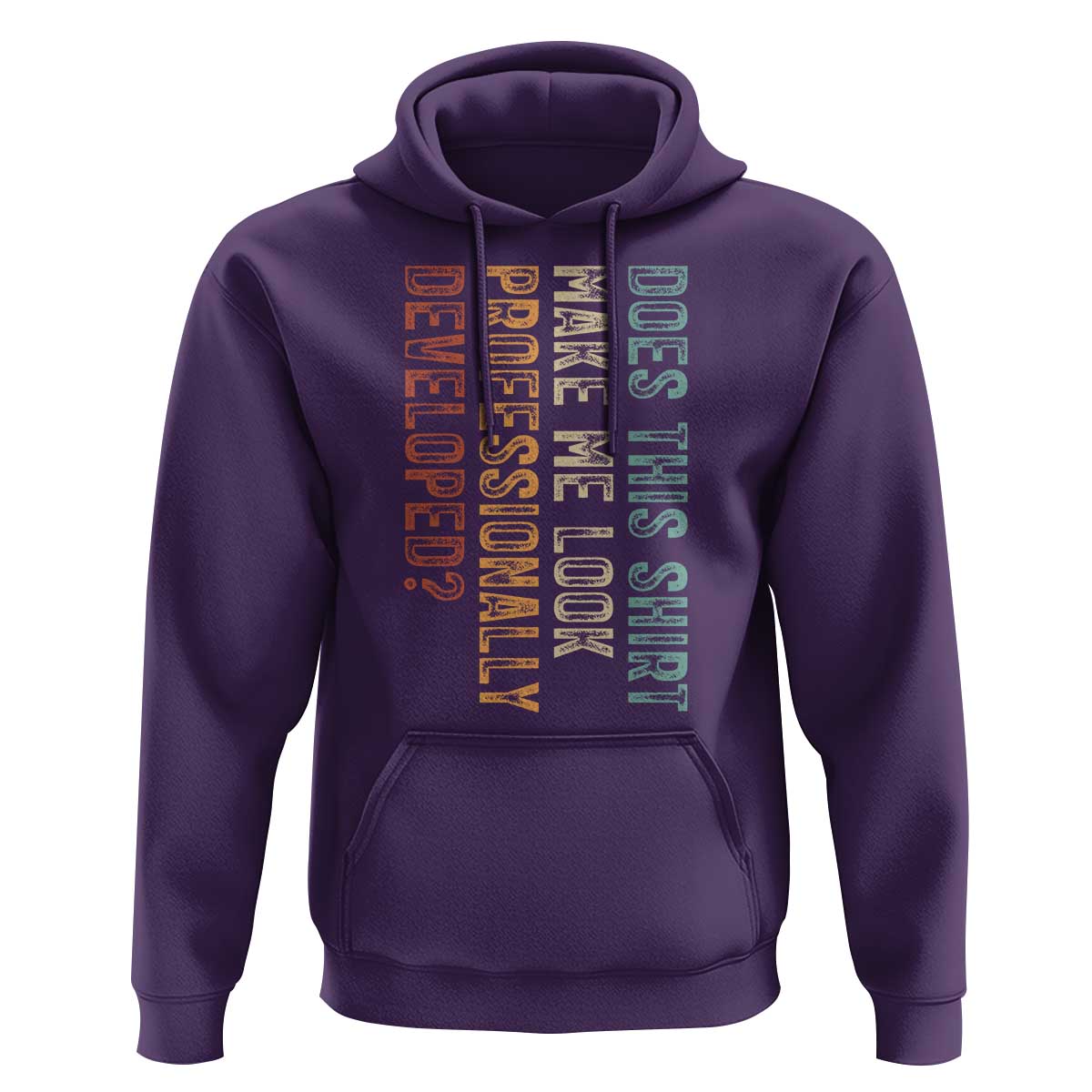Does This Make Me Look Professionally Developed Hoodie Funny Sarcastic