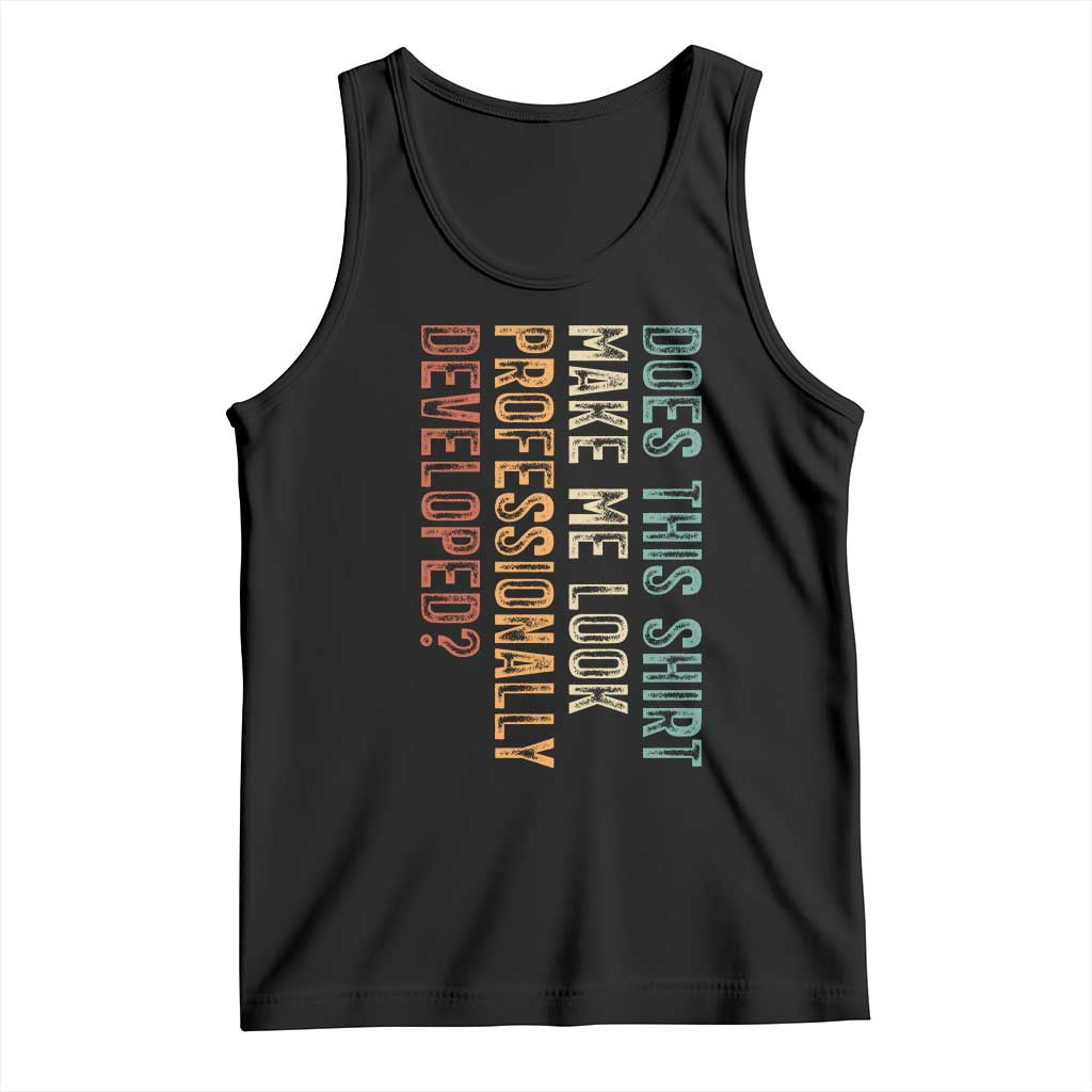Does This Make Me Look Professionally Developed Tank Top Funny Sarcastic