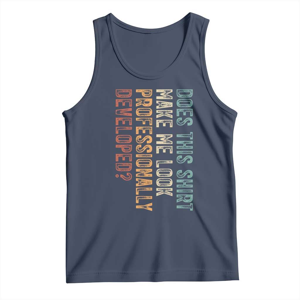 Does This Make Me Look Professionally Developed Tank Top Funny Sarcastic