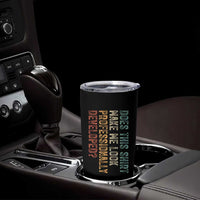 Does This Make Me Look Professionally Developed Tumbler Cup Funny Sarcastic