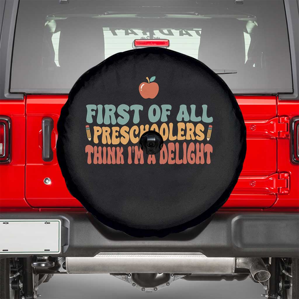 Funny Preschool Teacher Saying Spare Tire Cover First Of All Preschoolers Think Im A Delight