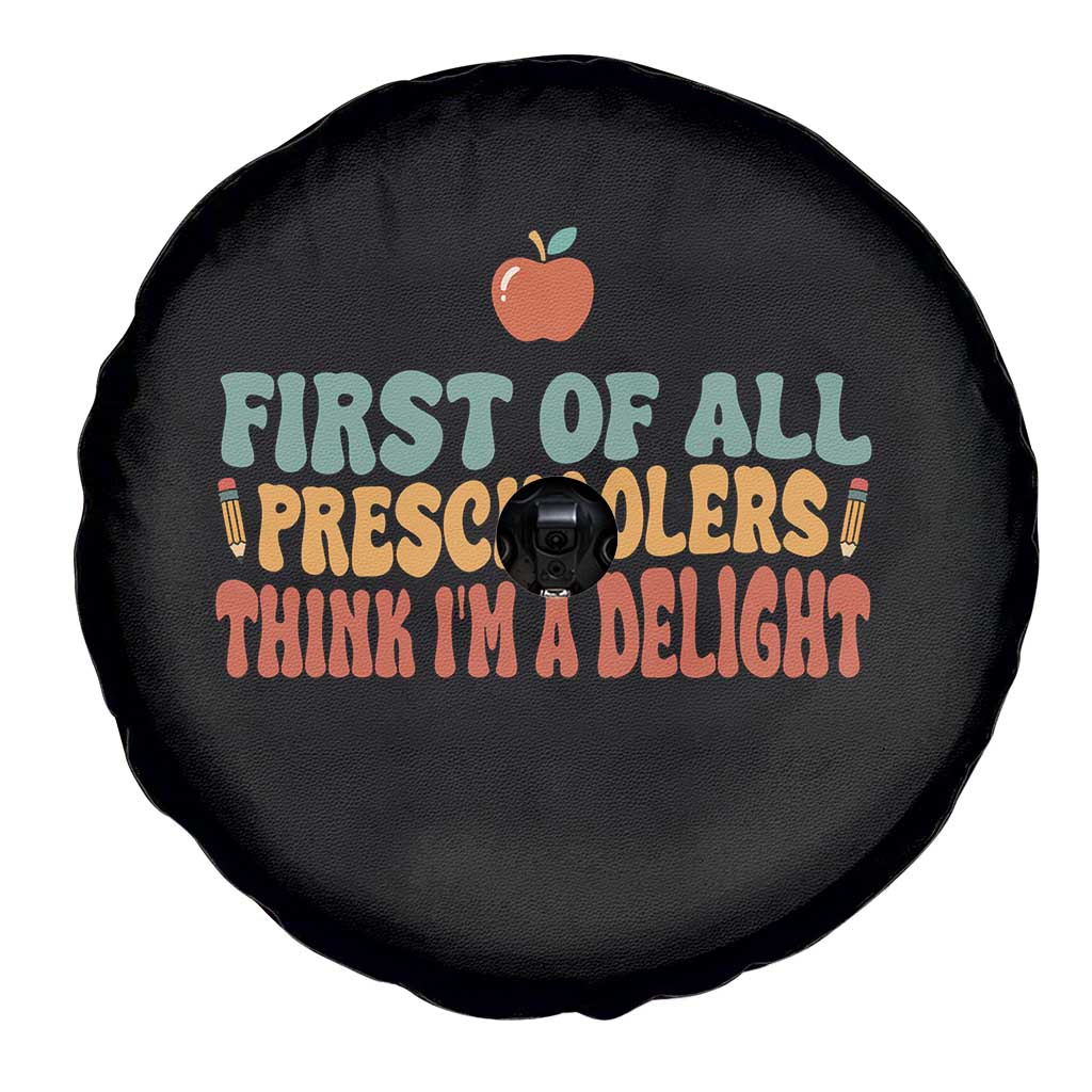 Funny Preschool Teacher Saying Spare Tire Cover First Of All Preschoolers Think Im A Delight