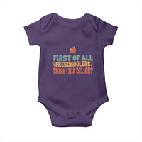 Funny Preschool Teacher Saying Baby Onesie First Of All Preschoolers Think Im A Delight