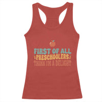 Funny Preschool Teacher Saying Racerback Tank Top First Of All Preschoolers Think Im A Delight