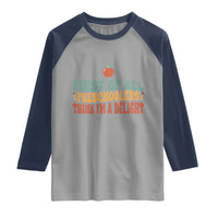 Funny Preschool Teacher Saying Raglan Shirt First Of All Preschoolers Think Im A Delight