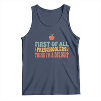 Funny Preschool Teacher Saying Tank Top First Of All Preschoolers Think Im A Delight