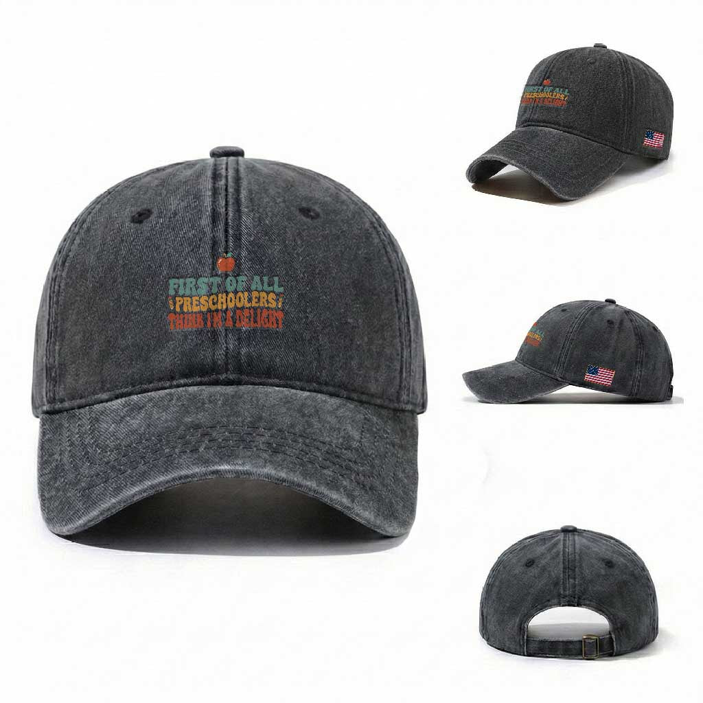 Funny Preschool Teacher Saying Washed Cotton Baseball Cap First Of All Preschoolers Think Im A Delight