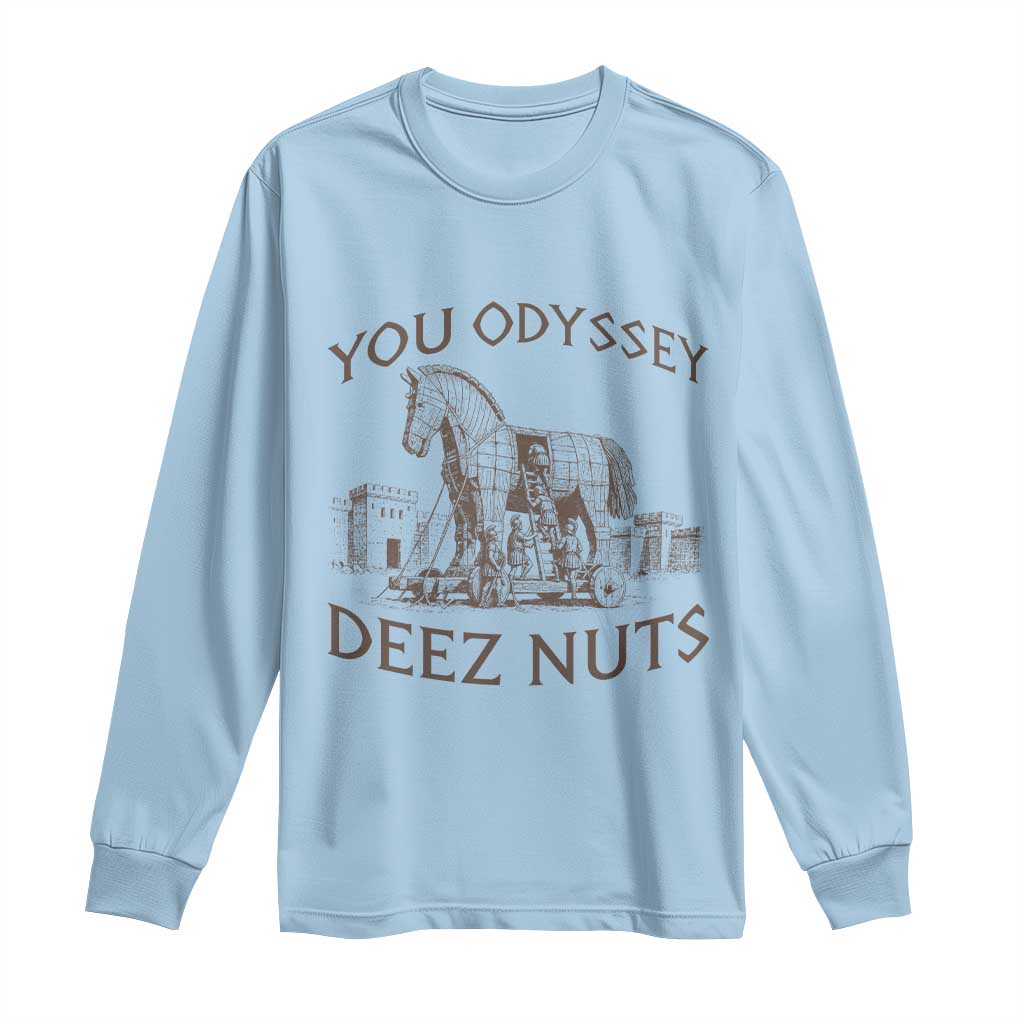 Funny You Odyssey Deez Nuts Trojan Horse Long Sleeve Shirt Ancient Greek History Meme Humor Gift