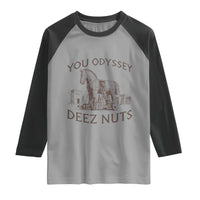Funny You Odyssey Deez Nuts Trojan Horse Raglan Shirt Ancient Greek History Meme Humor Gift