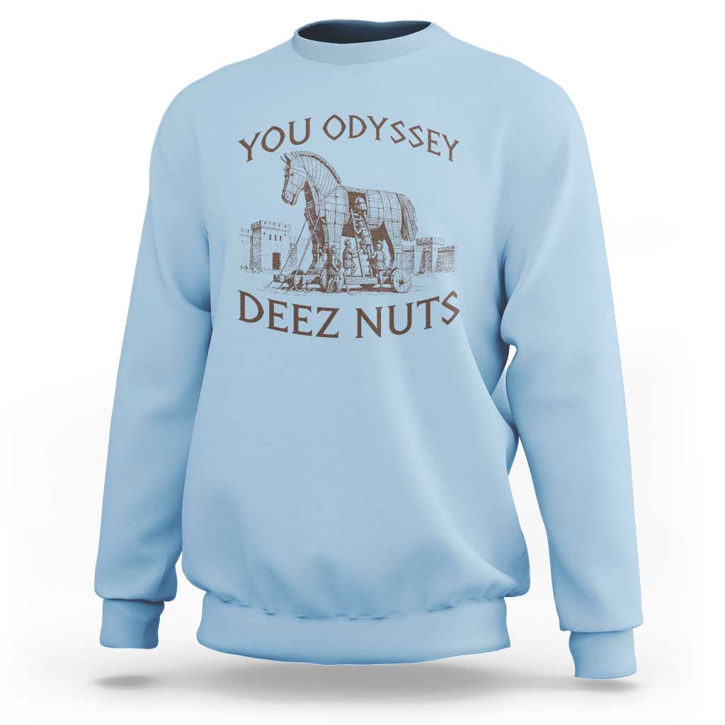 Funny You Odyssey Deez Nuts Trojan Horse Sweatshirt Ancient Greek History Meme Humor Gift