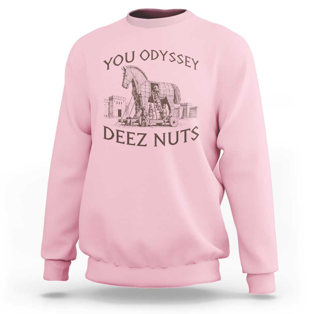 Funny You Odyssey Deez Nuts Trojan Horse Sweatshirt Ancient Greek History Meme Humor Gift