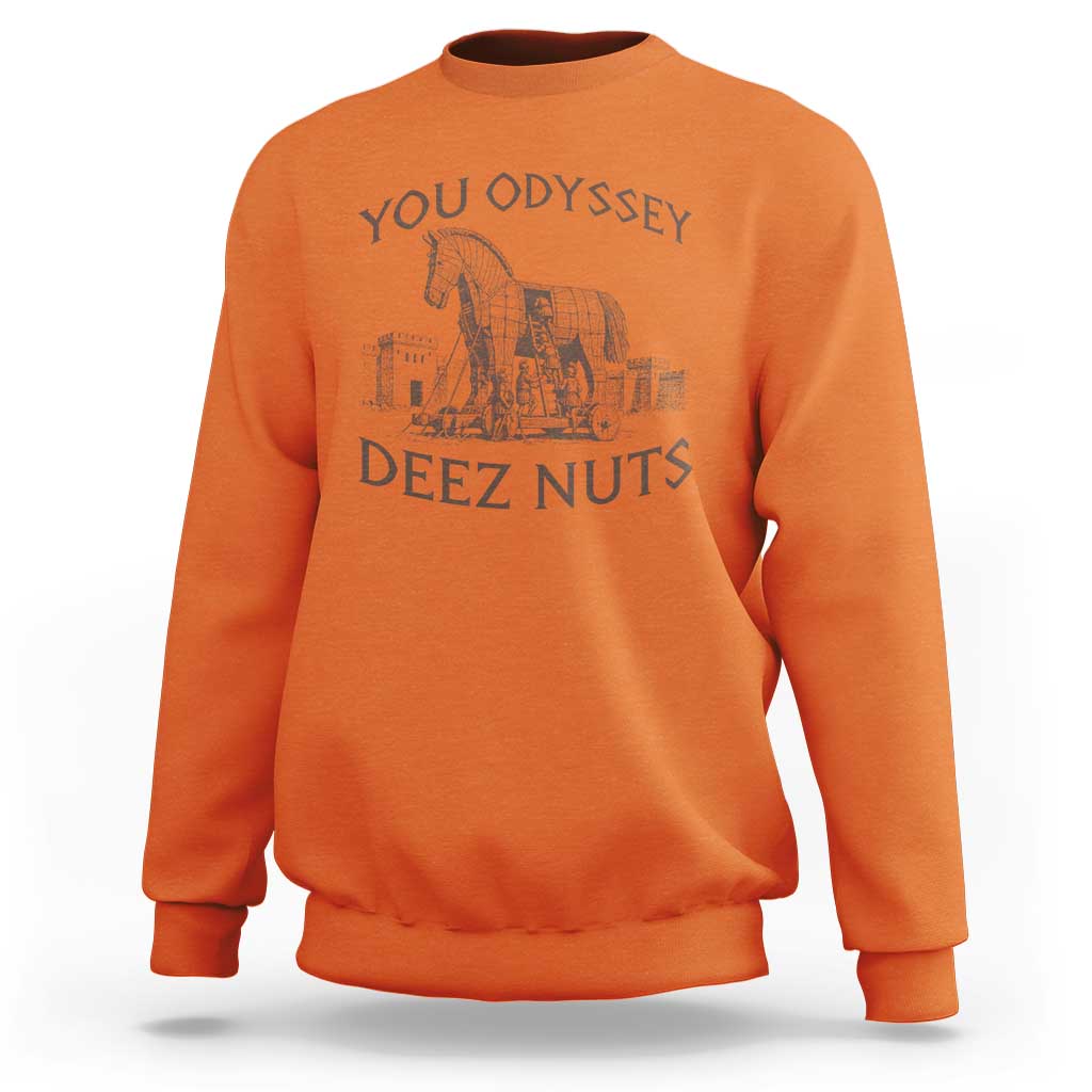 Funny You Odyssey Deez Nuts Trojan Horse Sweatshirt Ancient Greek History Meme Humor Gift