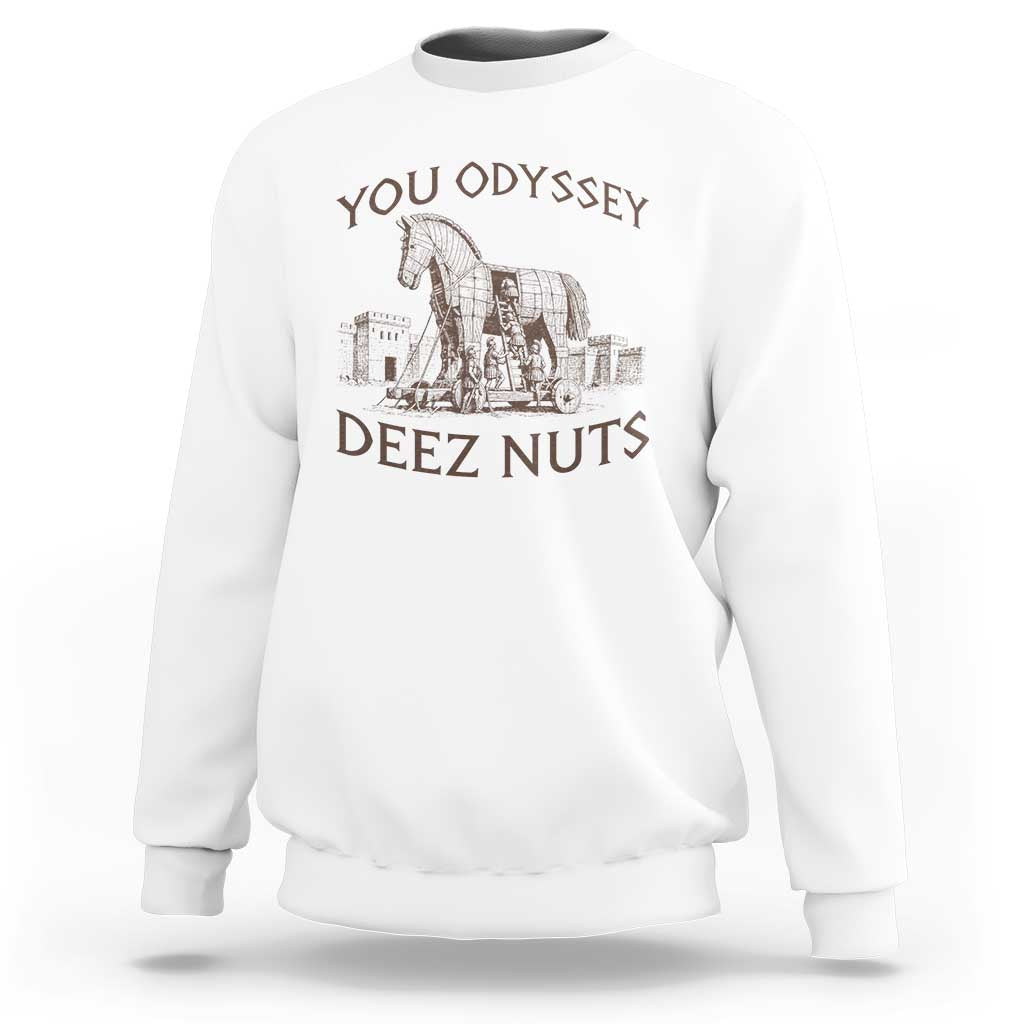 Funny You Odyssey Deez Nuts Trojan Horse Sweatshirt Ancient Greek History Meme Humor Gift