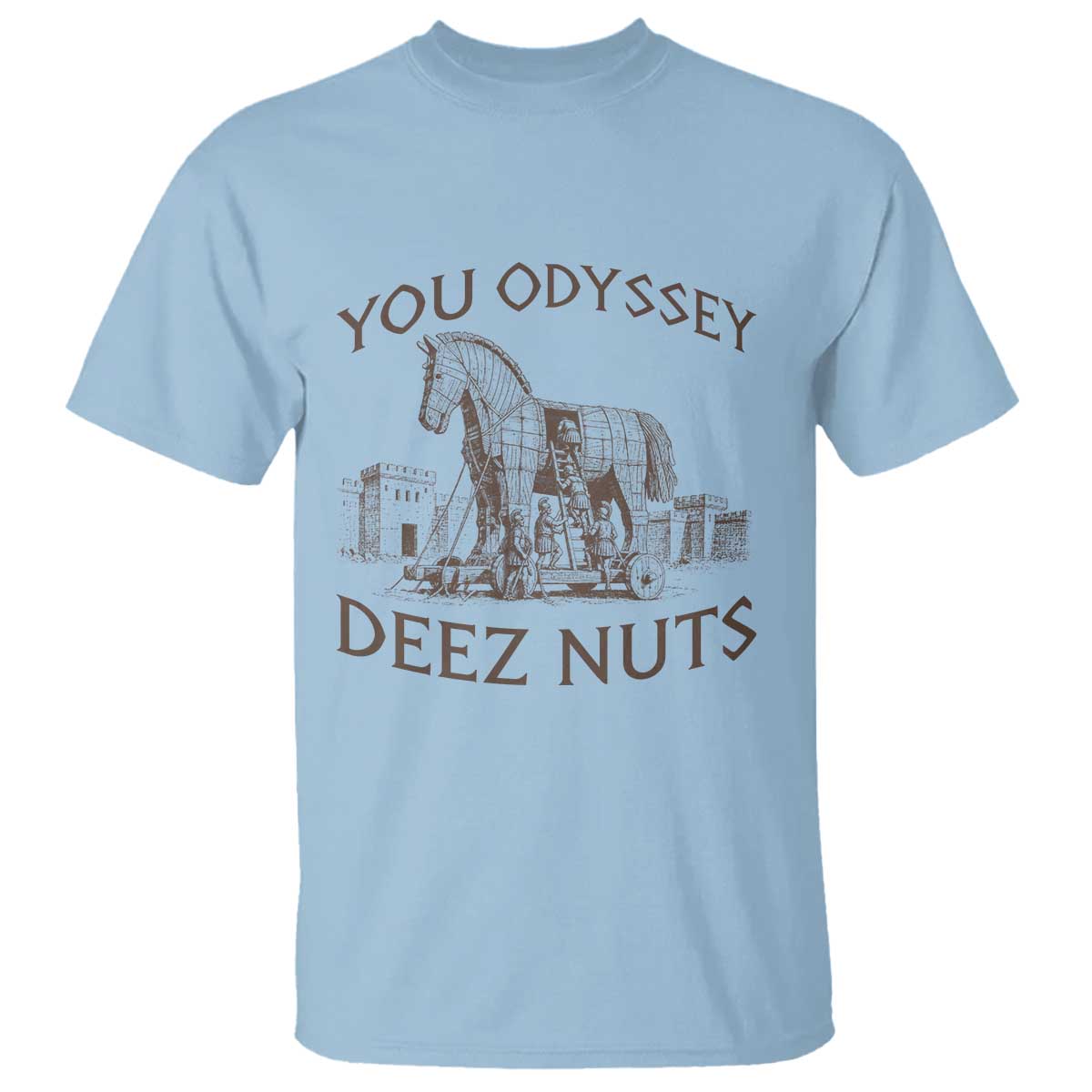 Funny You Odyssey Deez Nuts Trojan Horse T Shirt Ancient Greek History Meme Humor Gift