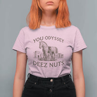 Funny You Odyssey Deez Nuts Trojan Horse T Shirt For Women Ancient Greek History Meme Humor Gift