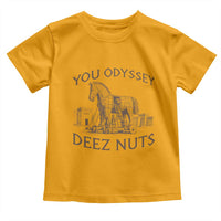 Funny You Odyssey Deez Nuts Trojan Horse Toddler T Shirt Ancient Greek History Meme Humor Gift