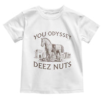 Funny You Odyssey Deez Nuts Trojan Horse Toddler T Shirt Ancient Greek History Meme Humor Gift