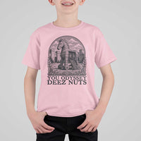 Funny You Odyssey Deez Nuts Trojan Horse T Shirt For Kid Ancient Greek History Gift
