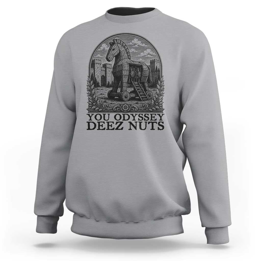 Funny You Odyssey Deez Nuts Trojan Horse Sweatshirt Ancient Greek History Gift