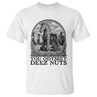 Funny You Odyssey Deez Nuts Trojan Horse T Shirt Ancient Greek History Gift