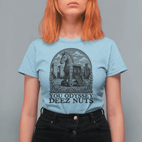 Funny You Odyssey Deez Nuts Trojan Horse T Shirt For Women Ancient Greek History Gift