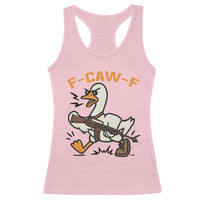 F Caw F Goose With Gun Racerback Tank Top Funny Rebellious Gift - Wonder Print Shop