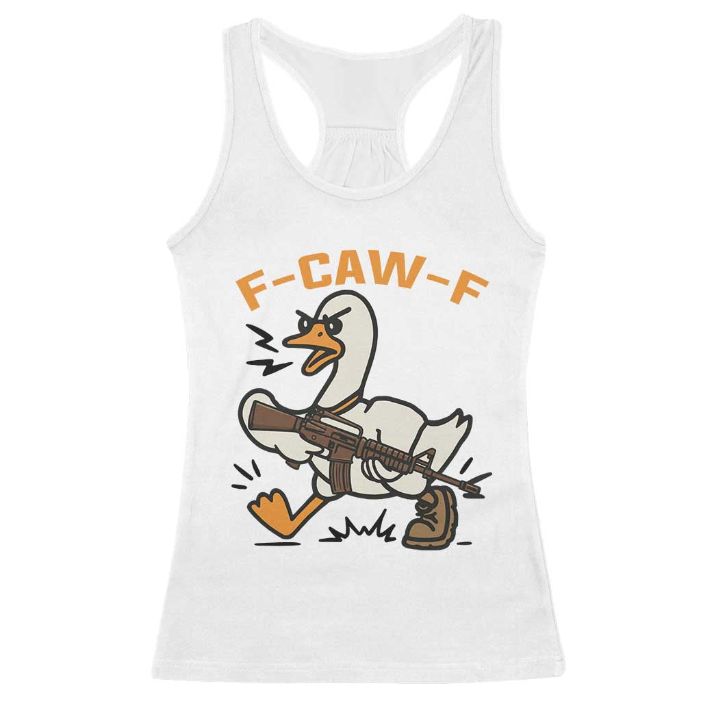 F Caw F Goose With Gun Racerback Tank Top Funny Rebellious Gift - Wonder Print Shop